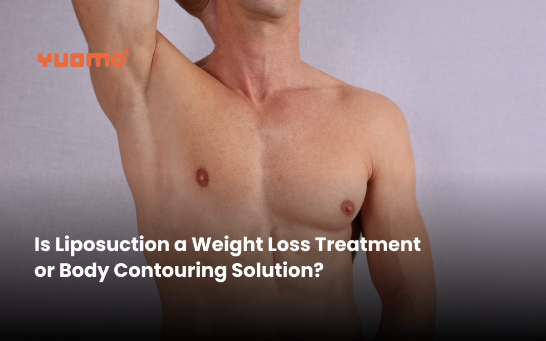 Is Liposuction a Weight Loss Treatment or Body Contouring Solution?